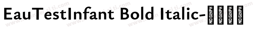 EauTestInfant Bold Italic字体转换